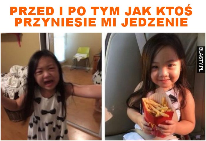 przed i po tym jak ktoś przyniesie mi jedzenie