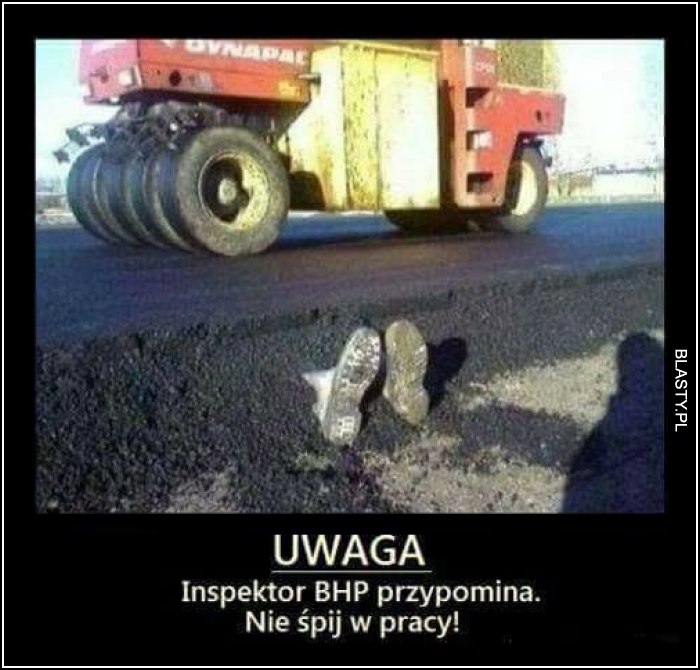 Uwaga - inspektor BHP przypomina