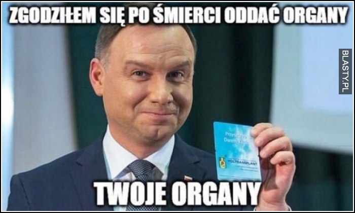 Zgodziłem się po śmierci oddać organy