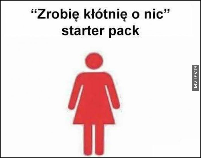 Zrobię kłótnie o nic starter pack