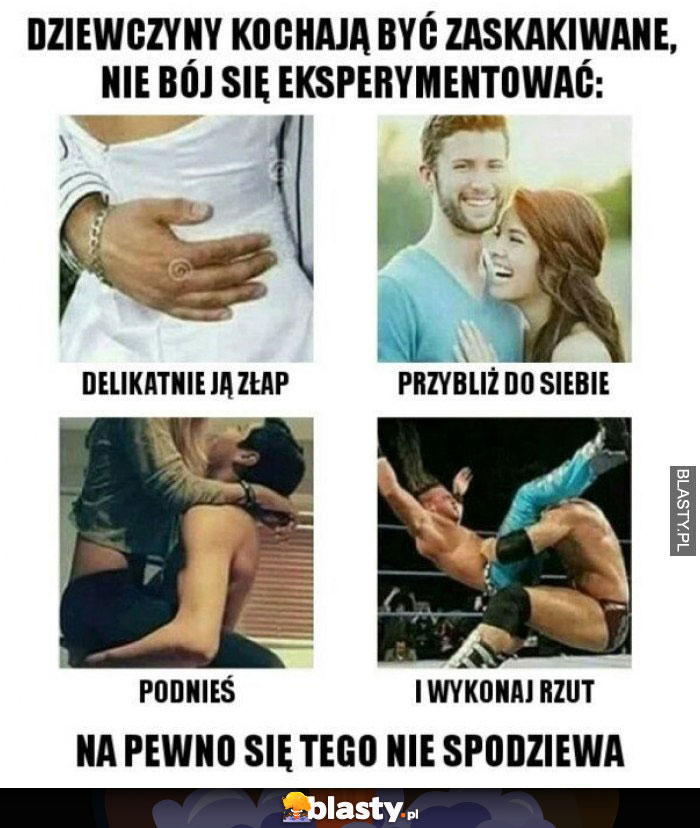 Dziewczyny kochają być zaskakiwane