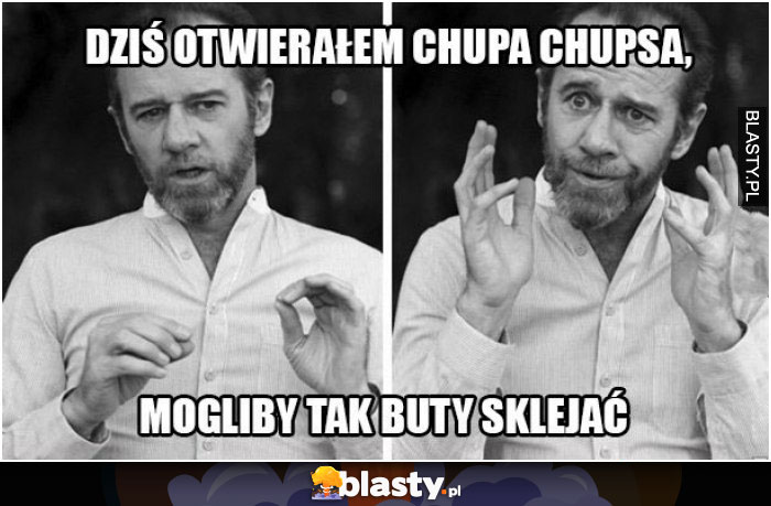 Dziś otwierałem chupa chupsa, mogliby tak buty sklejać