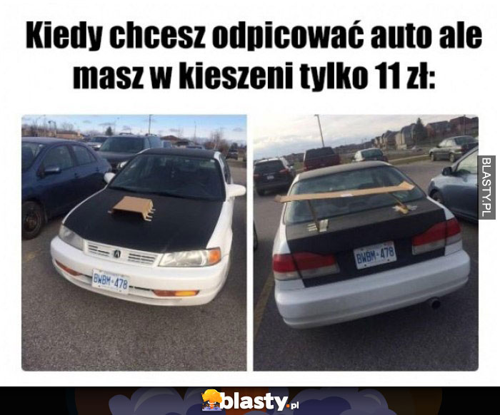 Kiedy chcesz odpicować auto, ale w kieszeni masz tylko 11 zlotych