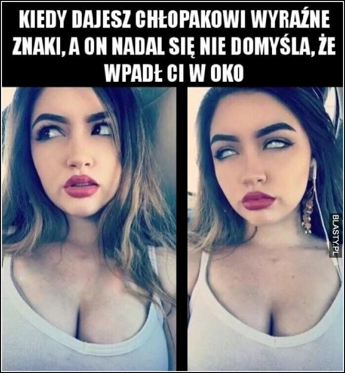 Kiedy dajesz chłopakowi jasne znaki