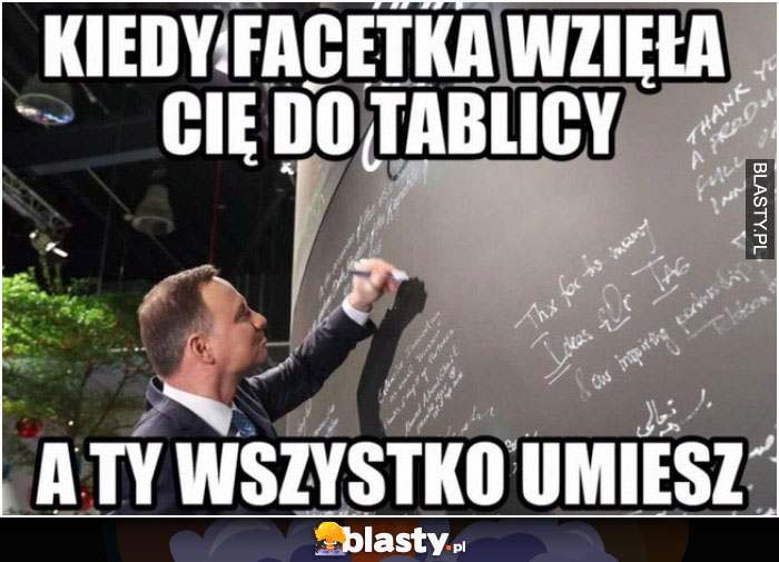 Kiedy facetka wzięła cię do tablicy, a ty wszystko umiesz