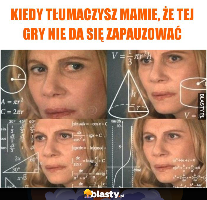 Kiedy tłumaczysz mamie, że tej gry nie da się zapauzować