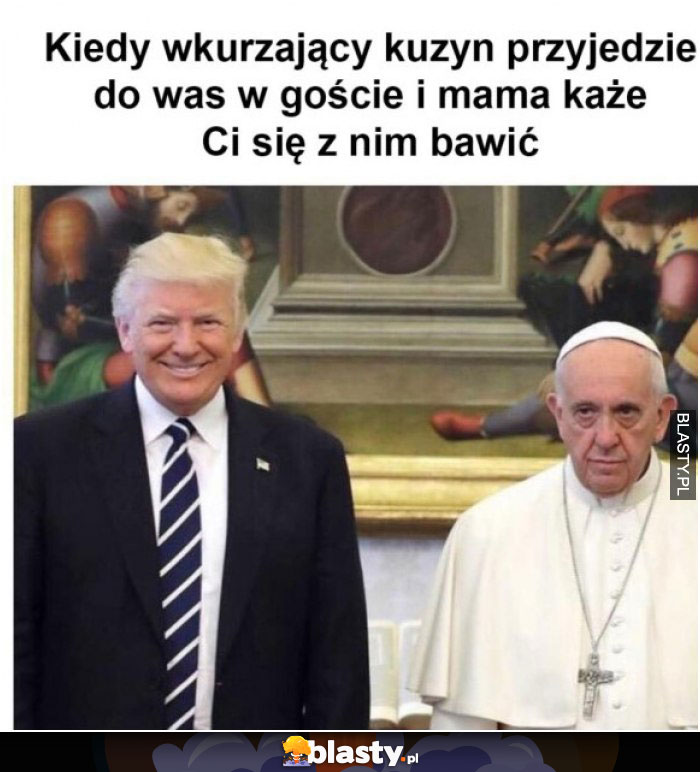 Kiedy wkurzający kuzyn przyjedzie do was w gości