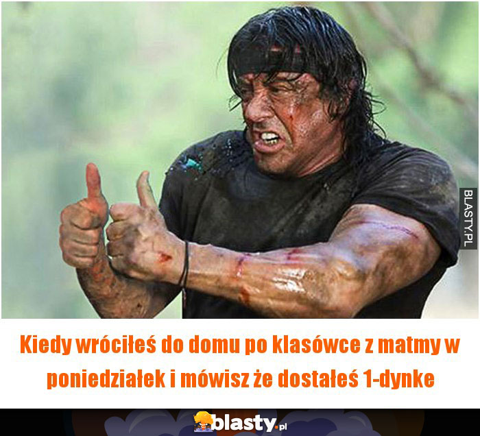 Kiedy wróciłeś do domu po klasówce z matmy w poniedziałek