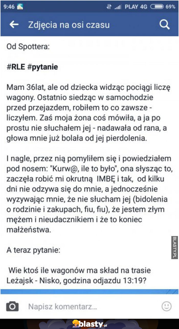 Mam 36 lat ale od dziecka widząc pociągi liczę wagony