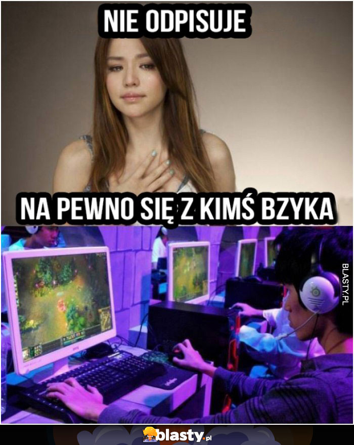 Nie odpisuje, an pewno się z kimś bzyka