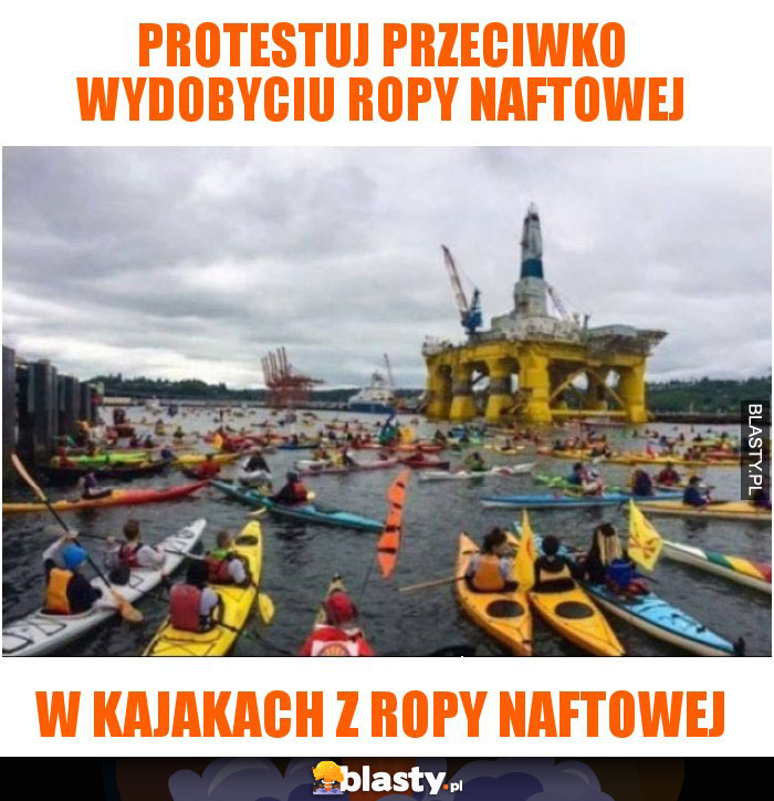 Protestuj przeciwko wydobyciu ropy naftowej