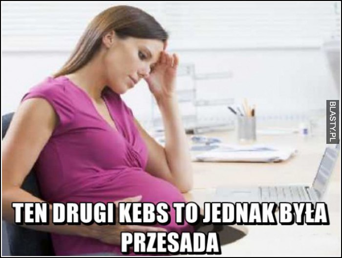 Ten drugi kebs to była jednak przesada