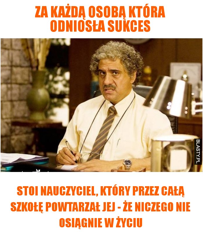 Za każdą osobą która odniosła sukces