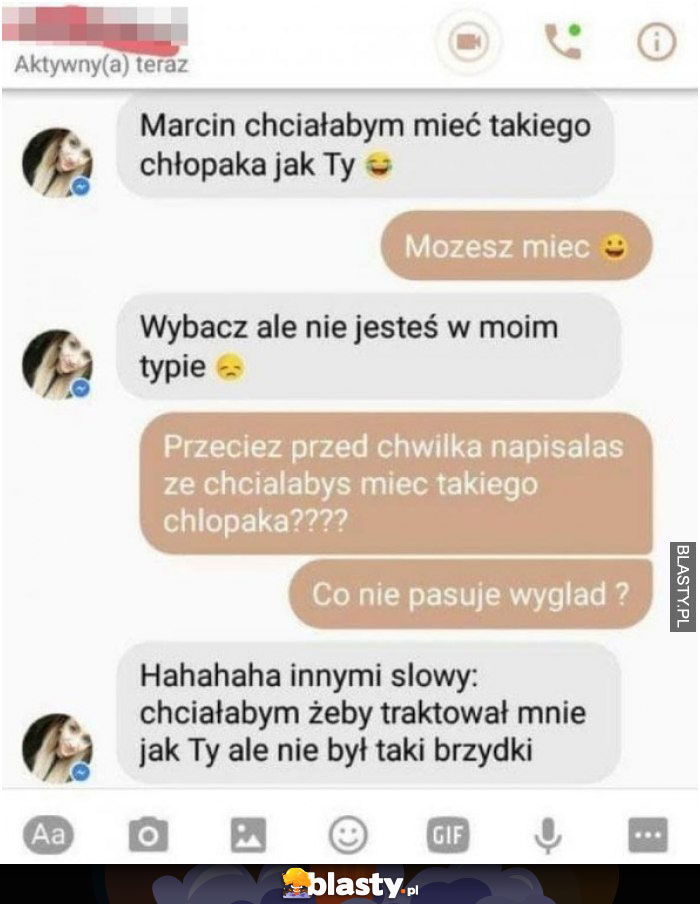 Chciałabym mieć takiego chłopaka jak Ty