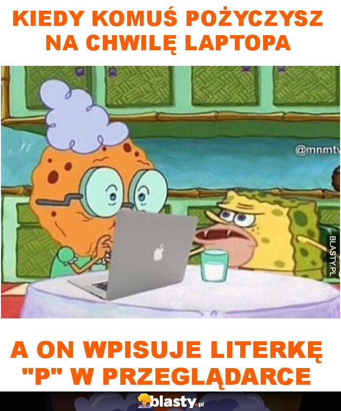 Kiedy komuś pożyczysz na chwilę laptopa