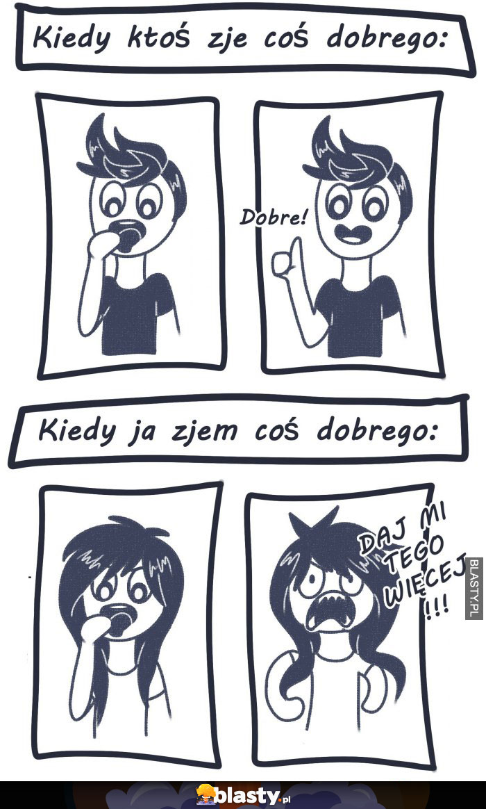 Kiedy ktoś zje coś dobrego