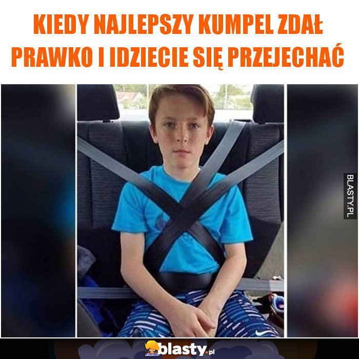 Kiedy najlepszy kumpel zdał prawko i idziecie się przejechać