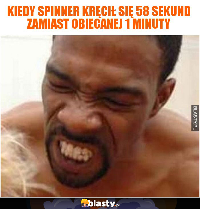 Kiedy spinner kręcił się 58 sekund