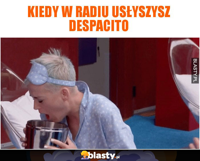 Kiedy w radiu usłyszysz despacito