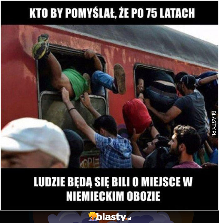 Kto by pomyślał, że p[o 75 latach ludzie będą się bili o miejsce w niemieckim obozie pracy