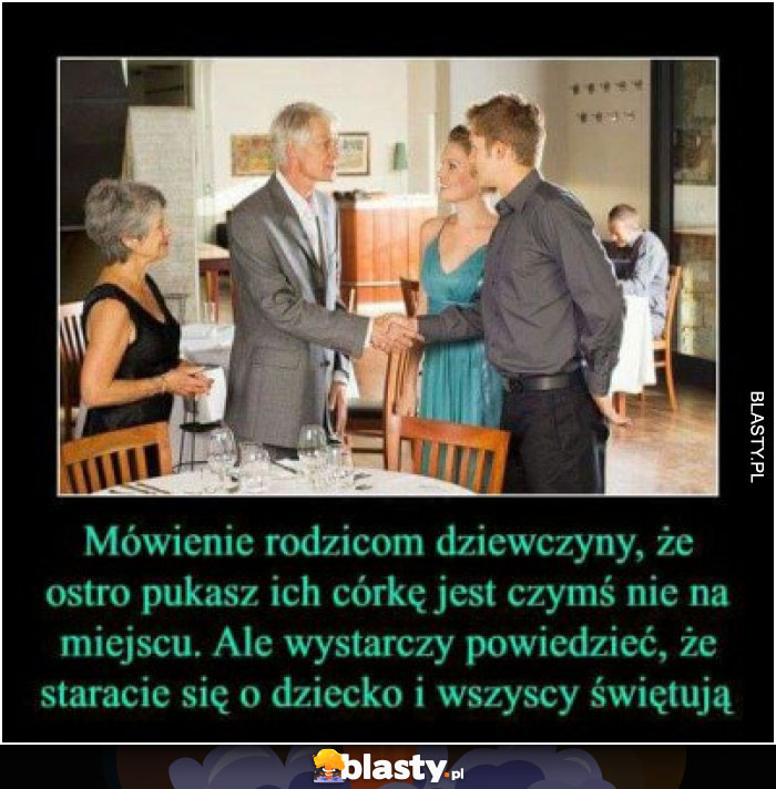 Mówienie rodzicom dziewczyny, że ostro pukasz ich córkę