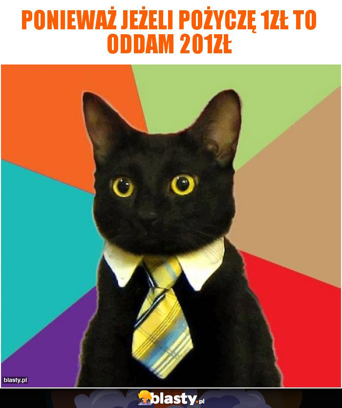 skoro pożyczasz 1000zł i musisz oddaj 1200zł to sie nie opłaca