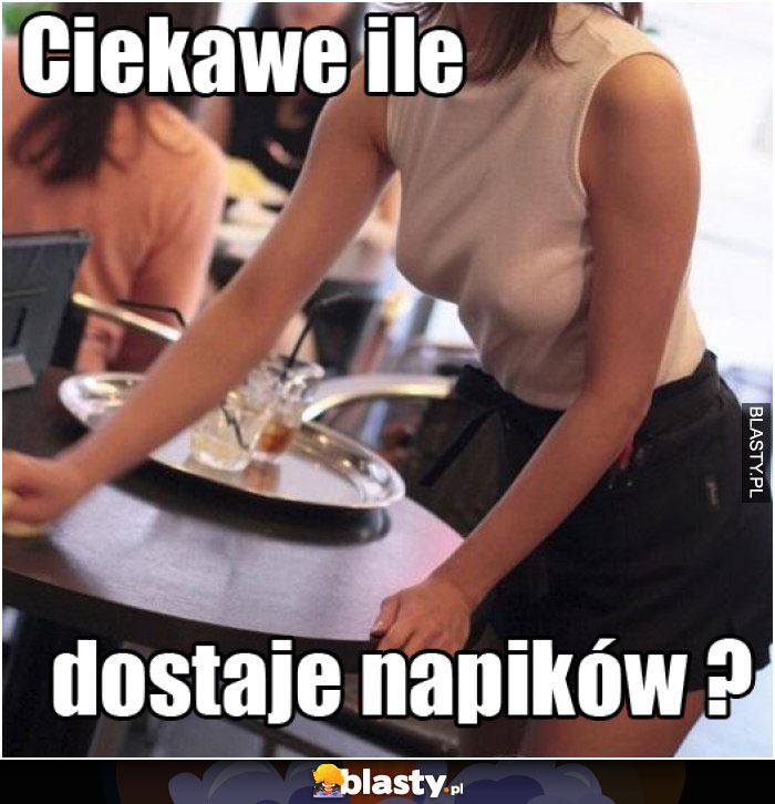 Ciekawe ile dostaje napiwków ?