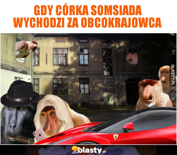 Gdy córka somsiada wychodzi za obcokrajowca