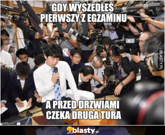 Gdy wyszedłeś pierwszy z egzaminu