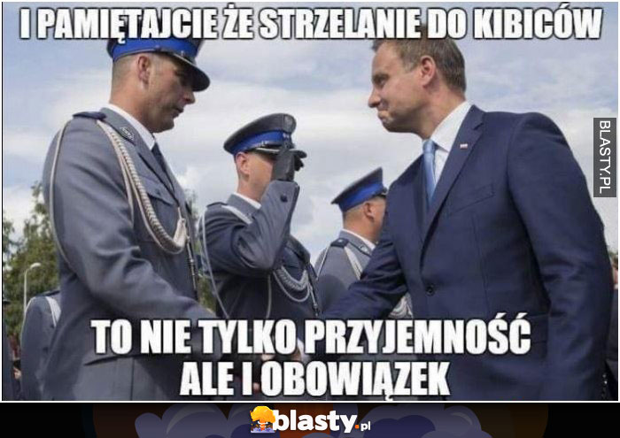 I pamiętajcie, że strzelanie do kibiców to nie tylko przyjemność