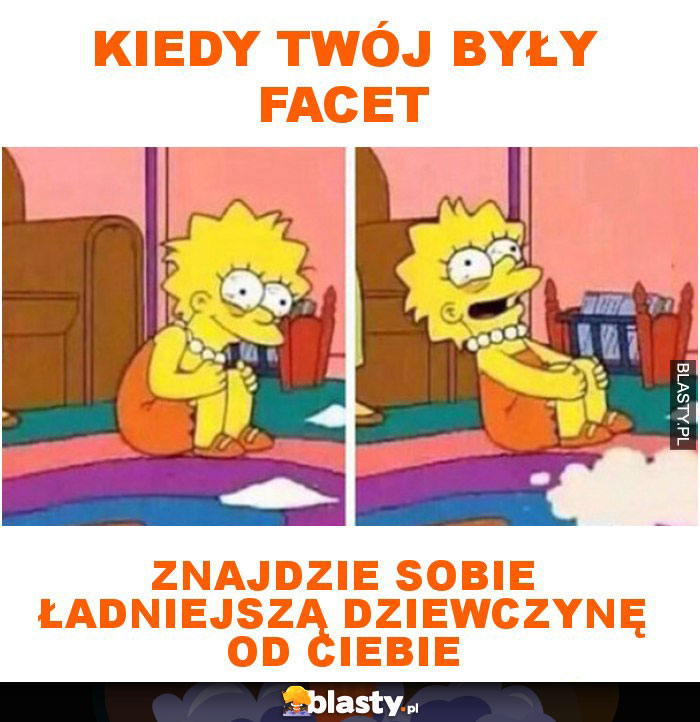 Kiedy twój były facet znajdzie sobie ładniejszą dziewczynę od ciebie