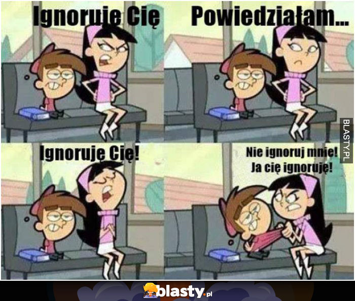 Nie ignoruj mnie