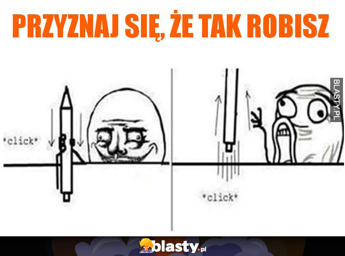 Przyznaj się, że tak robisz