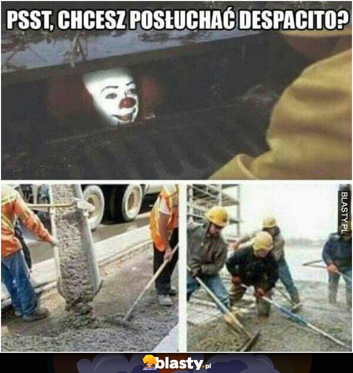 Psst, chcesz posłuchać despacito