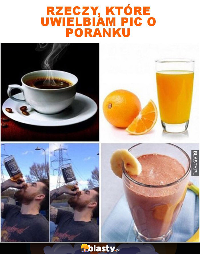 Rzeczy, które uwielbiam pic o poranku