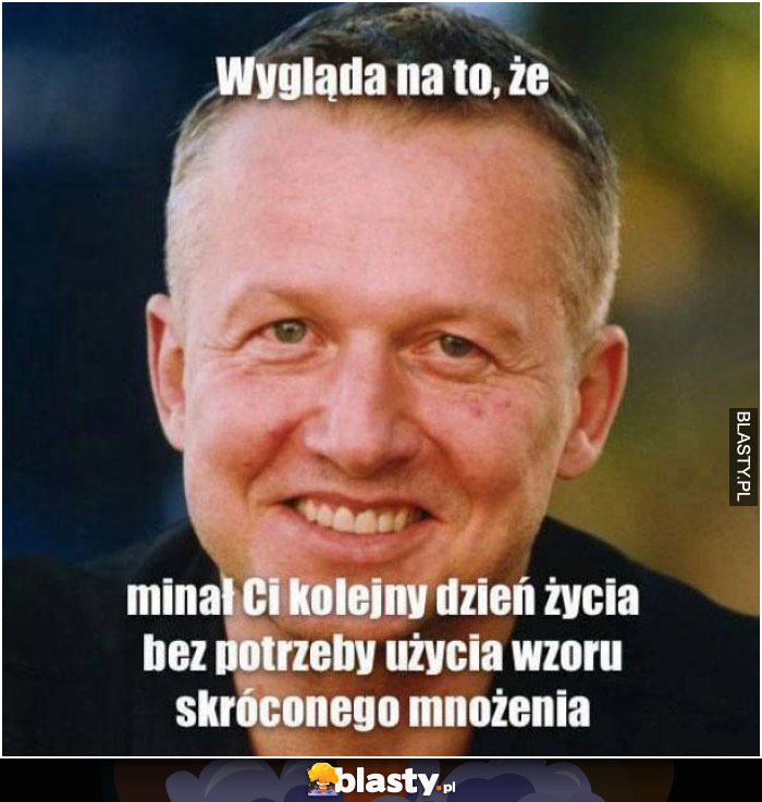 Wygląda na to, że własnie minął Ci kolejny dzień życia