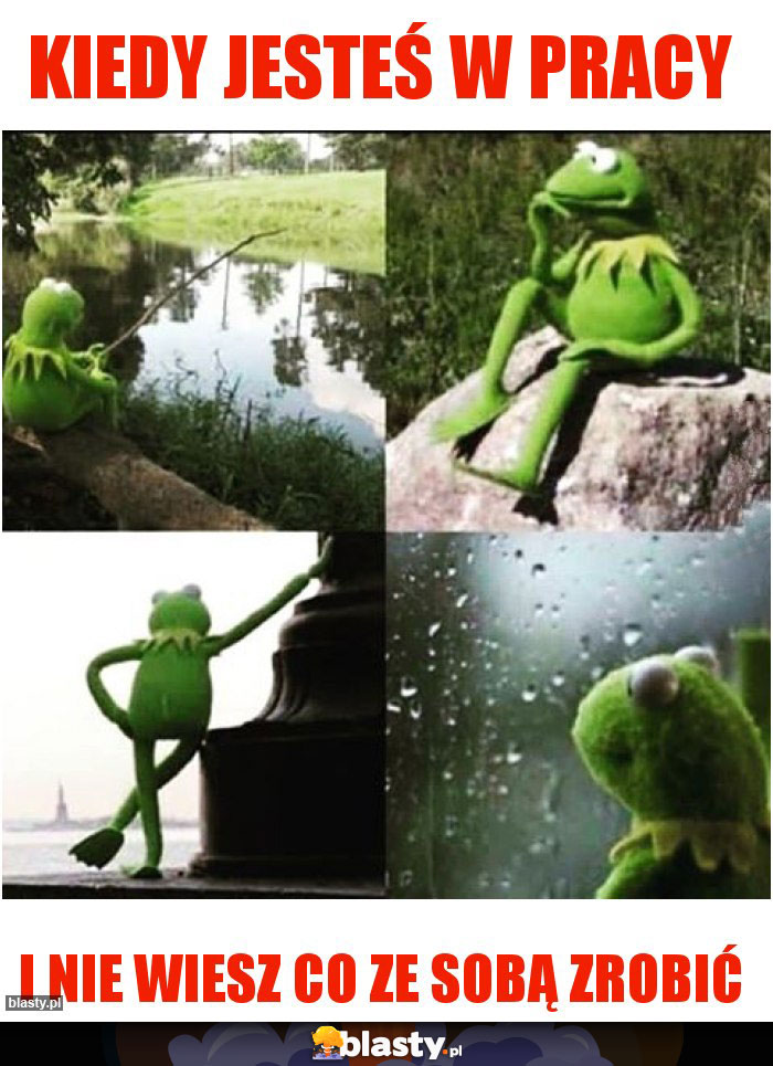 Kiedy jesteś w pracy
