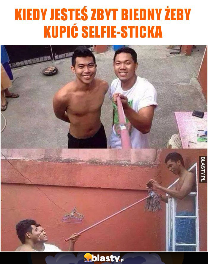 Kiedy jesteś zbyt biedny żeby kupić selfie-sticka