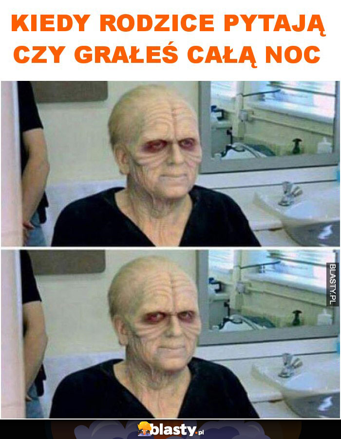 Kiedy rodzice pytają czy grałeś całą noc