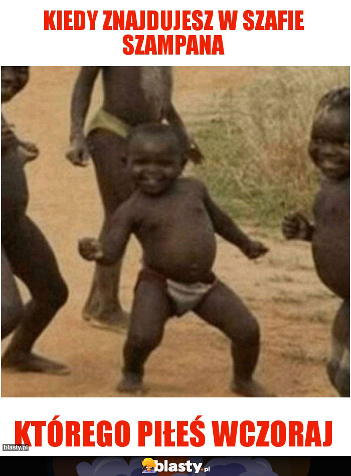 Kiedy znajdujesz w szafie szampana