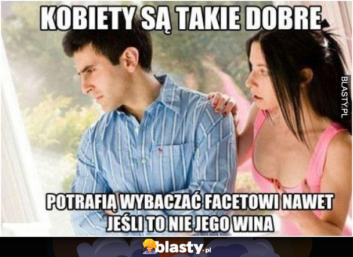 Kobiety są takie dobre