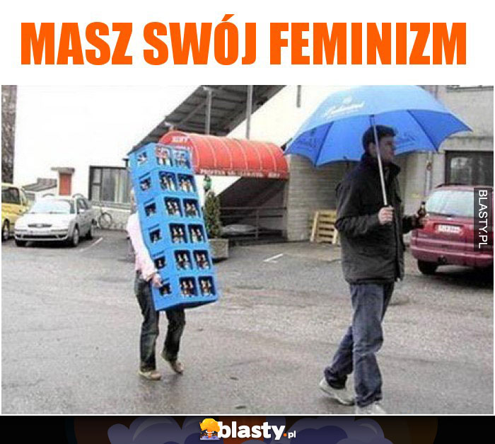 Masz swój feminizm