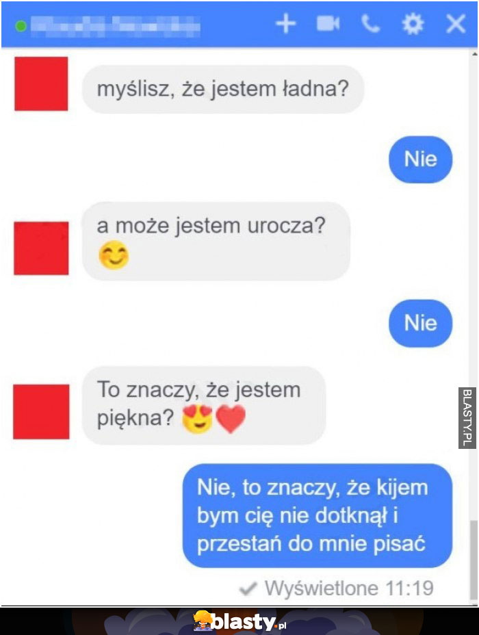 Myślisz, że jestem ładna ?