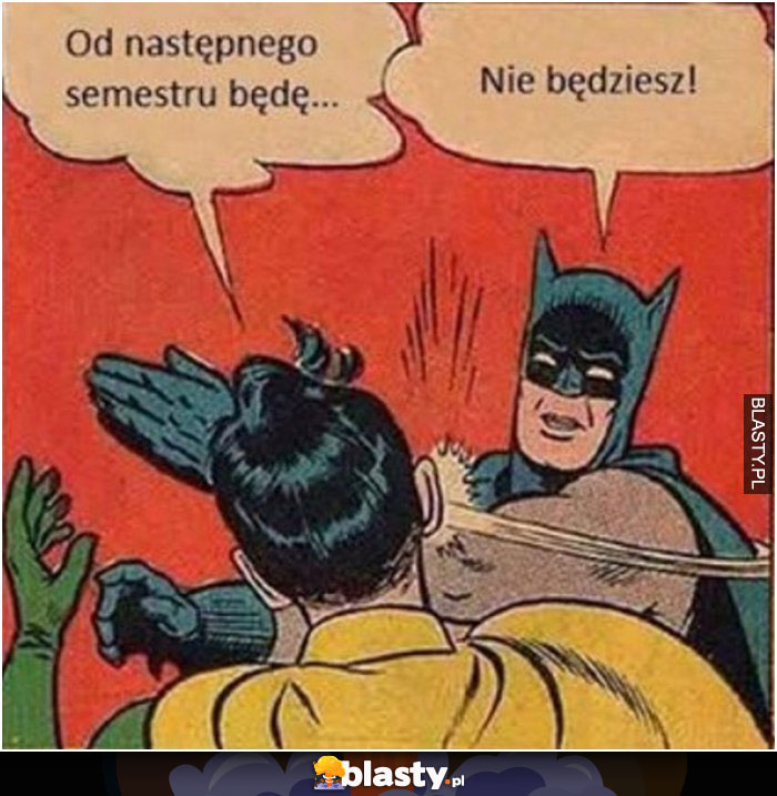 Od następnego semestru będę ..