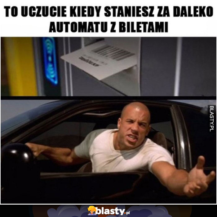 Ten uczuć kiedy staniesz za daleko automatu z biletami