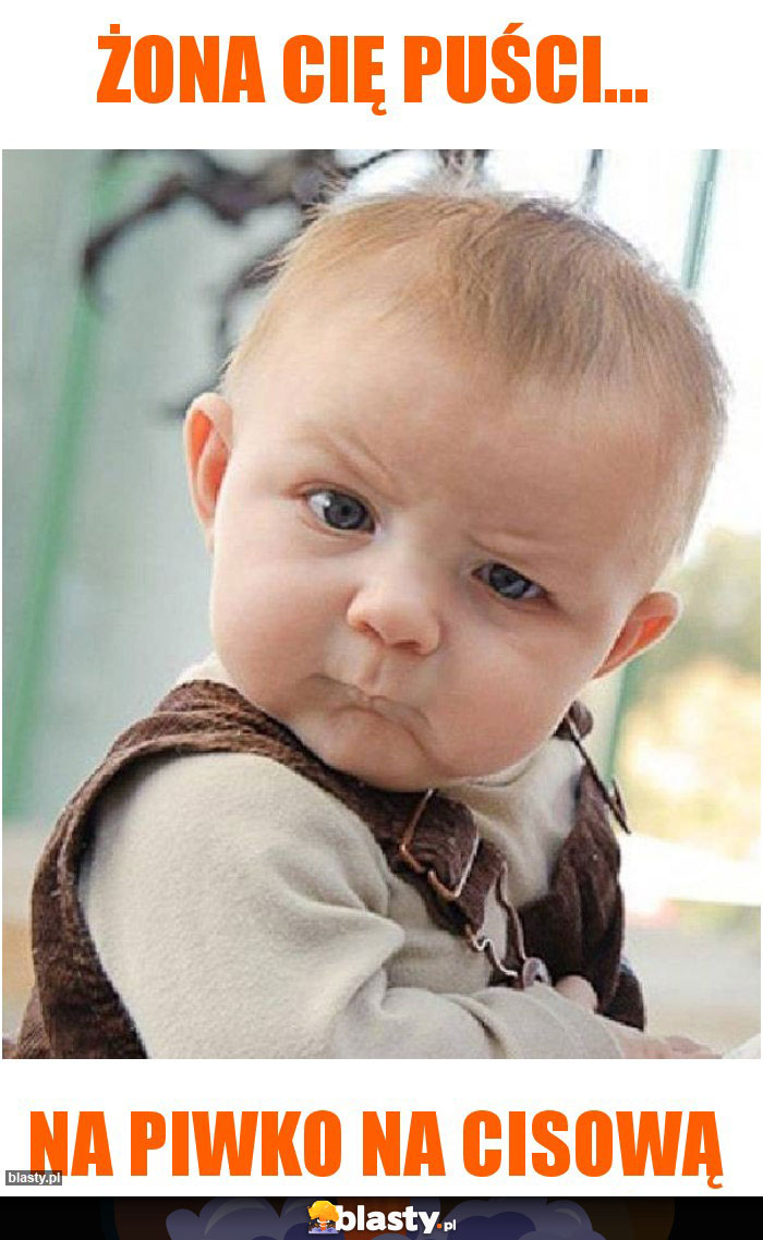 Żona cię puści...