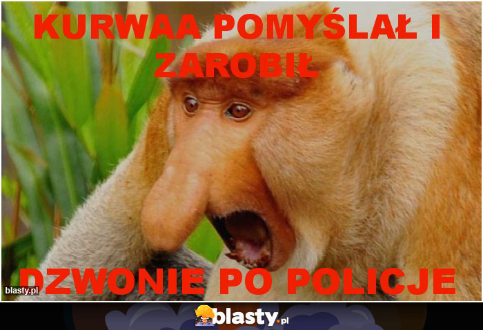 KURWAA POMYŚLAŁ I ZAROBIŁ