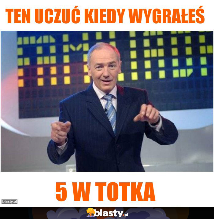 Ten uczuć Kiedy wygrałeś