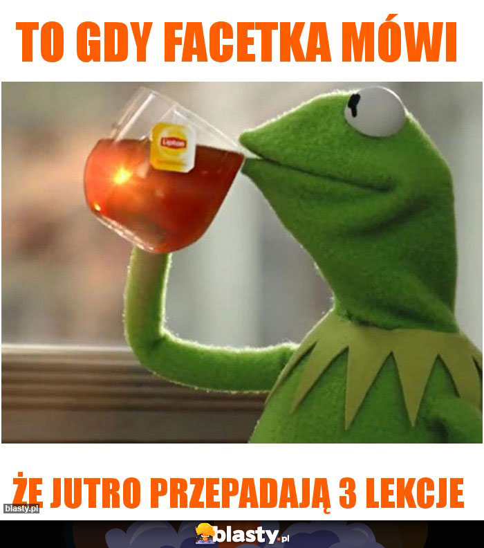 To gdy facetka mówi