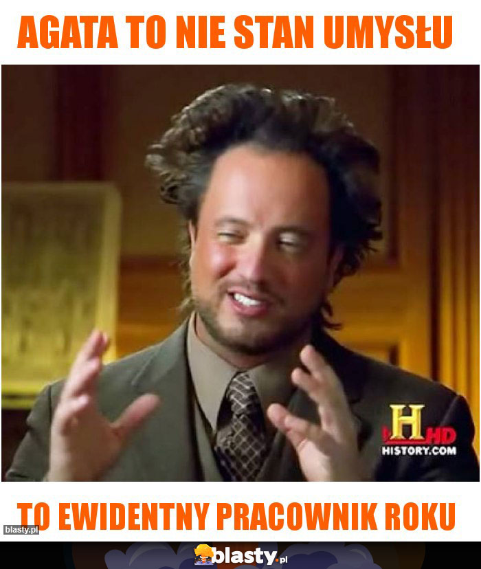 AGATA TO NIE STAN UMYSŁU